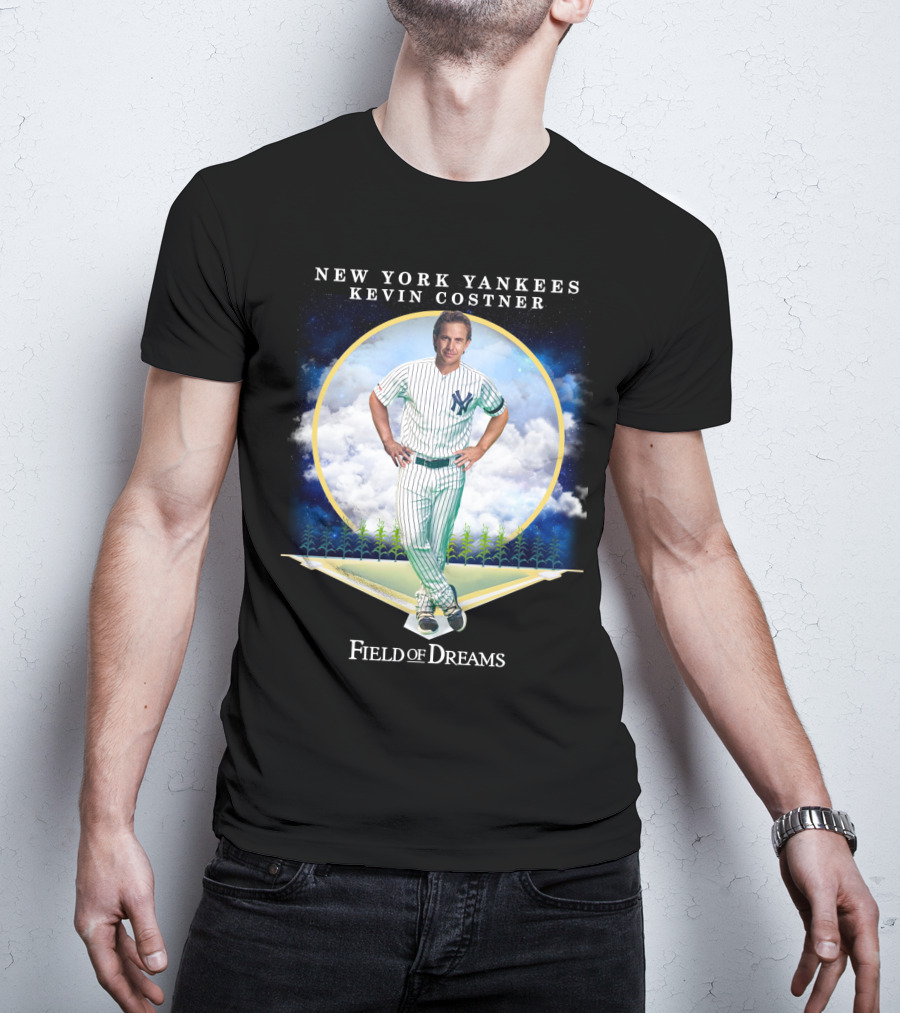 New York Yankees Kevin Costner Field Of Dreams T-Shirt