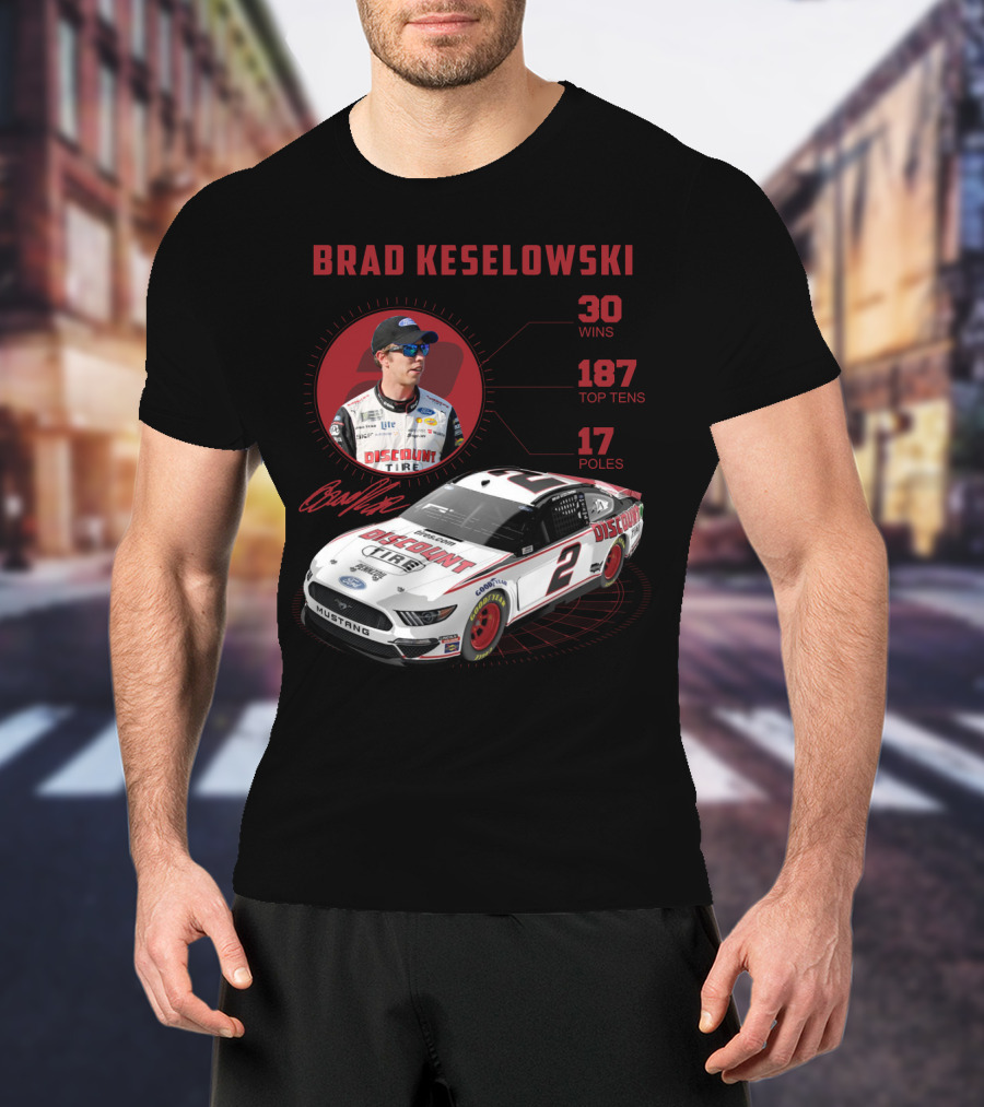 Brad Keselowski Discount Tire 30 Wins 187 Top Tens 17 Poles Racing Car Mustang T-Shirt