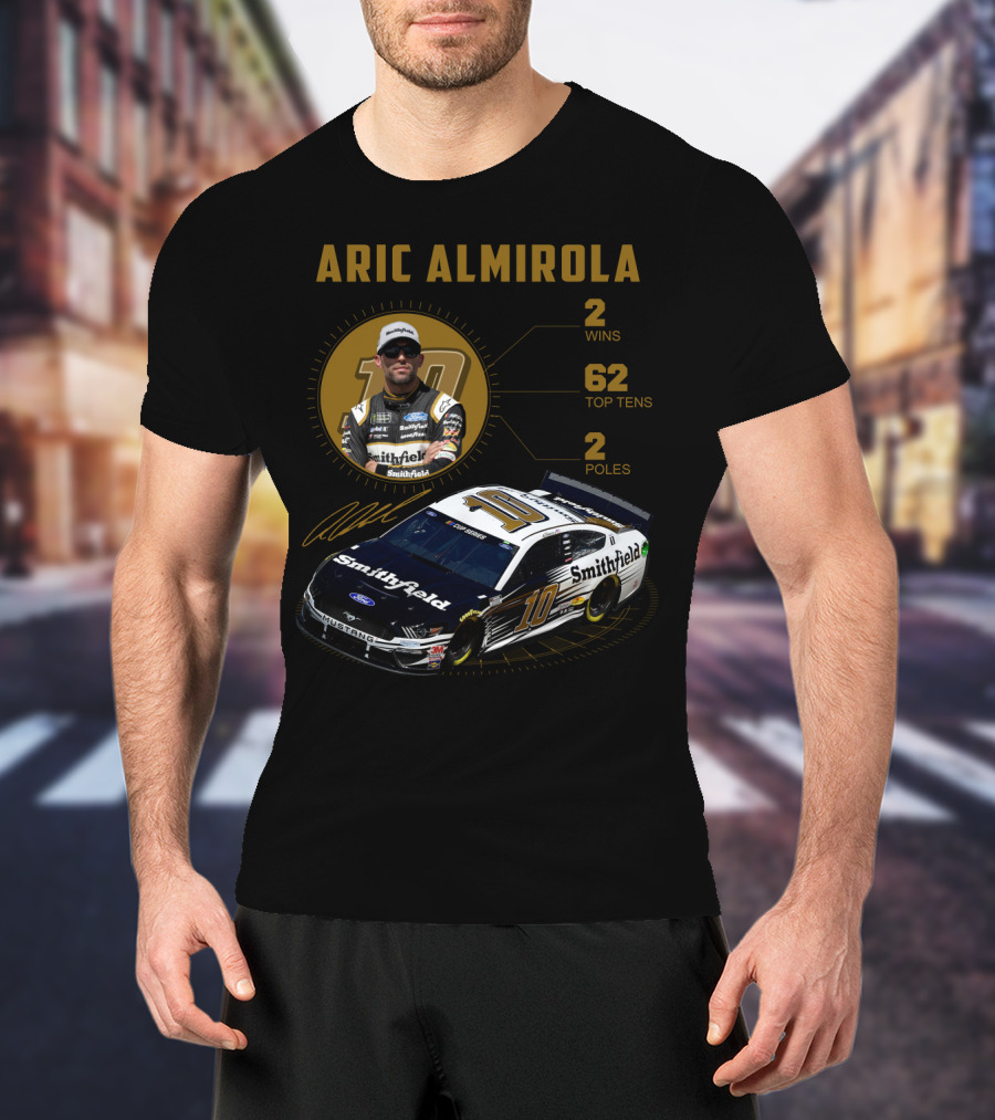Aric Almirola 10 Smithfield Racing 2 Wins 62 Top Tens 2 Poles T-Shirt