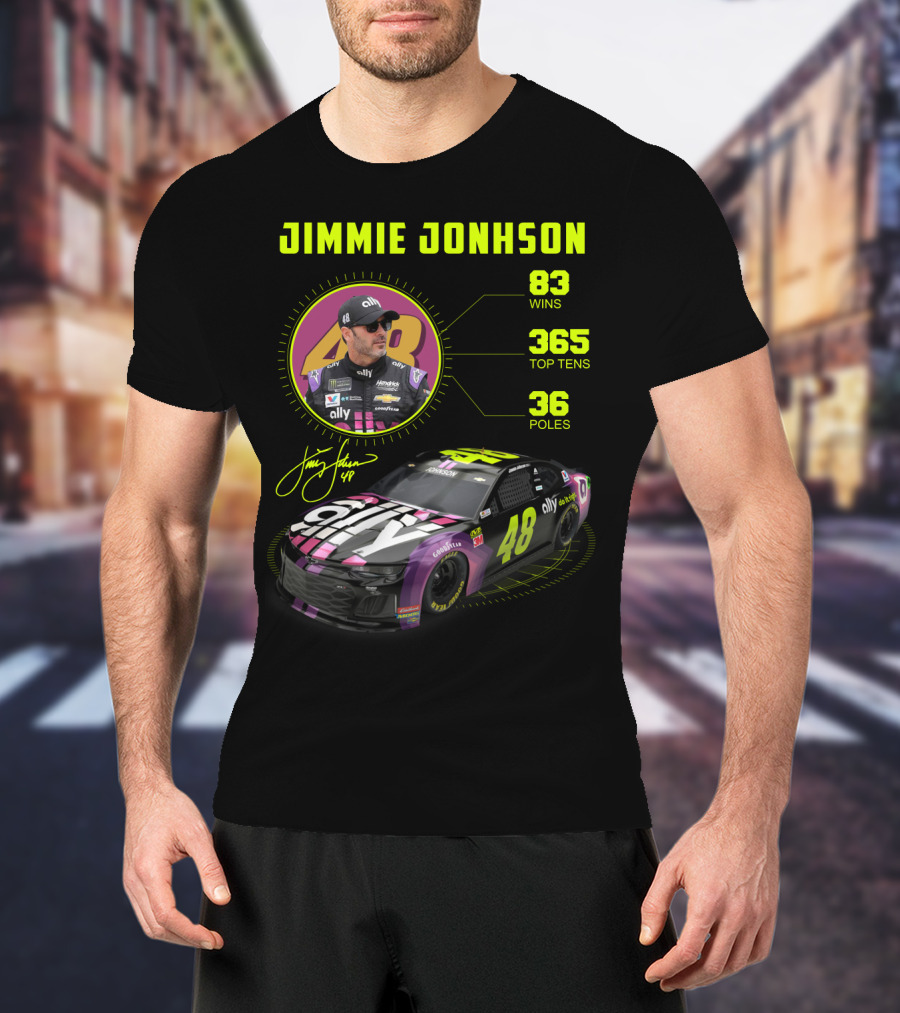 Jimmie Johnson 83 Wins 365 Top Tens 36 Poles Ally Racing Car 48 T-Shirt