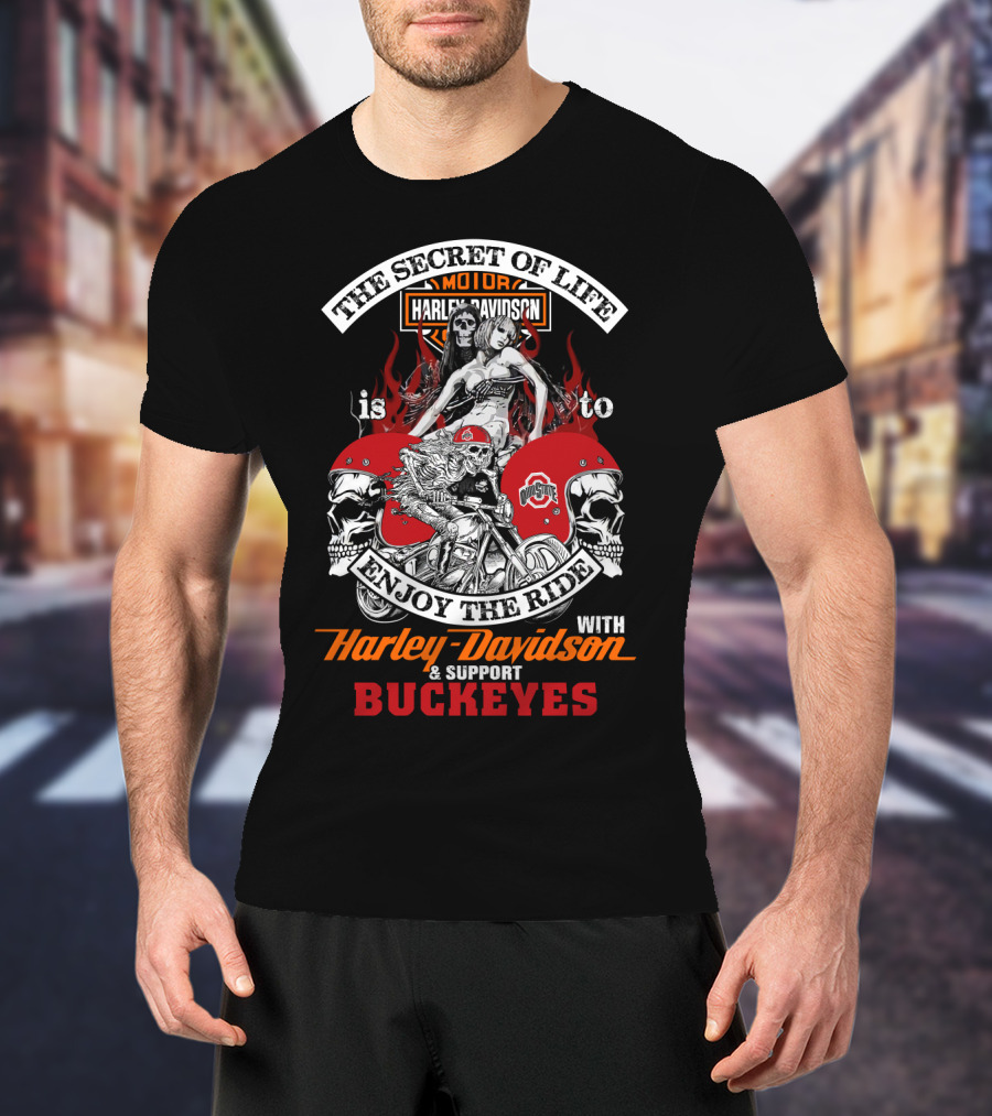 The Secret Of Life Harley Davidson Support Buckeyes Enjoy The Ride T-Shirt