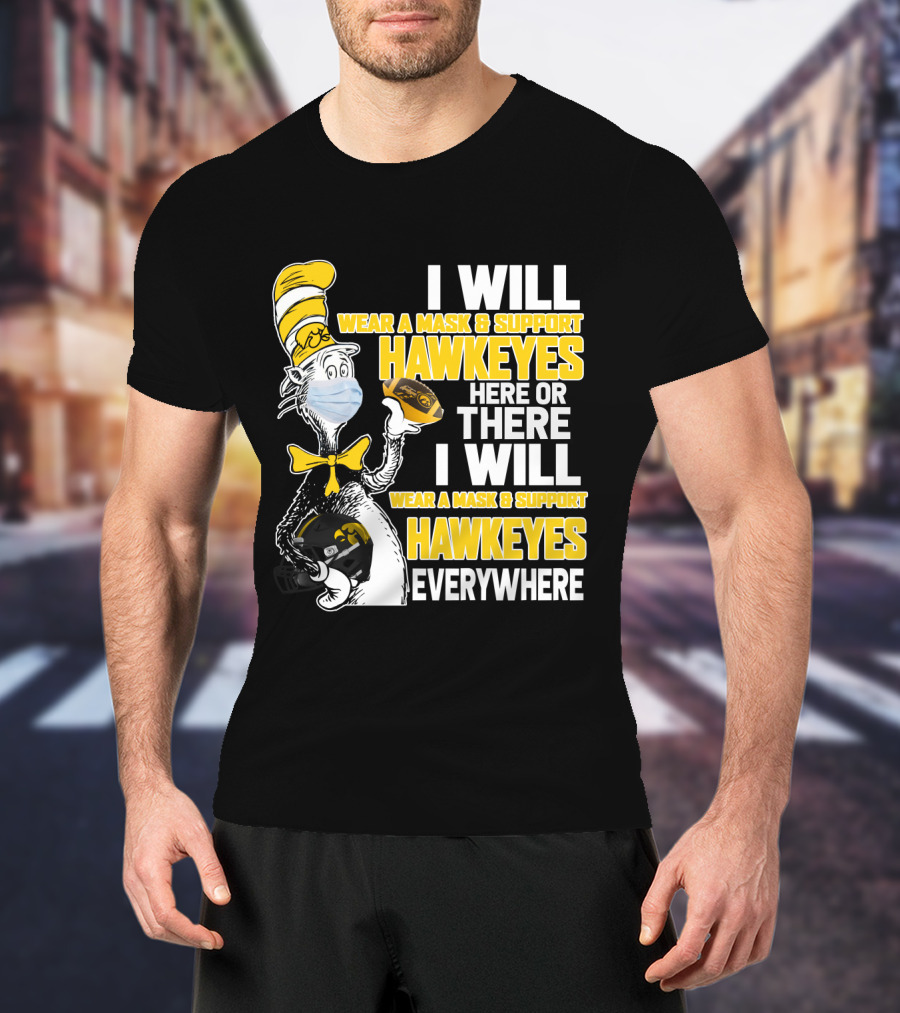 I Will Wear A Mask And Support Hawkeyes Everywhere T-Shirt