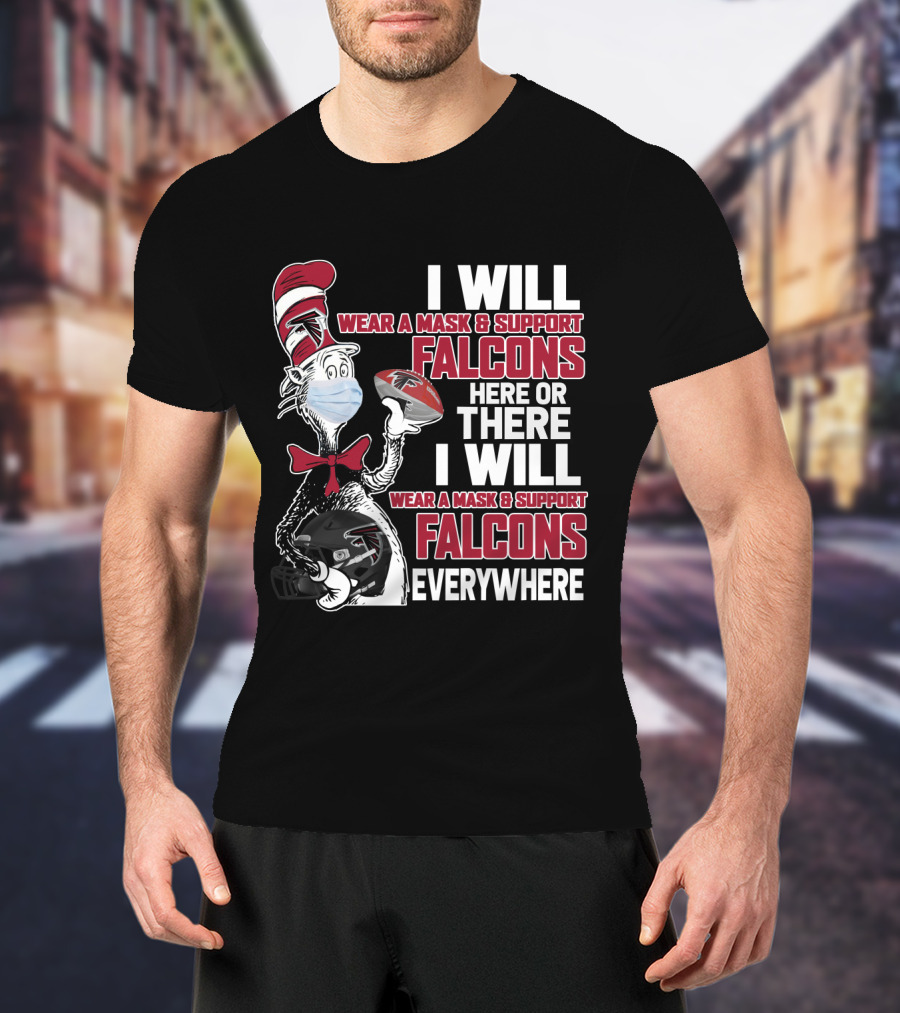 I Will Wear A Mask & Support Falcons Here Or There Everywhere T-Shirt