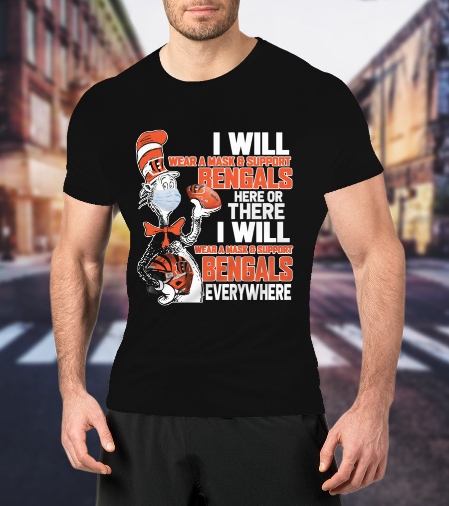 I Will Wear A Mask And Support Bengals Here Or There Everywhere Nfl 101 Cb2 T-Shirt