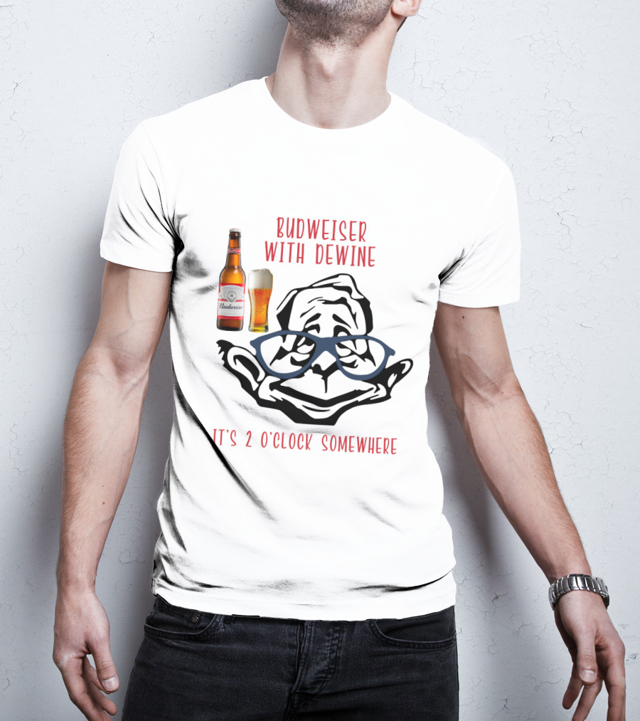 Budweiser With Dewine It's 2 O'clock Somewhere T-Shirt