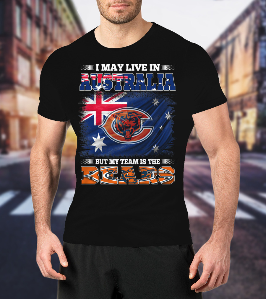 I May Live In Australia But My Team Is The Bears Flag And Football T-Shirt