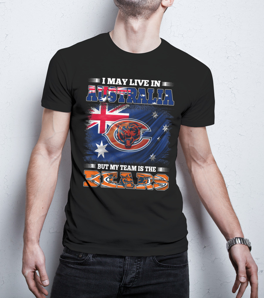 I May Live In Australia But My Team Is The Bears Flag And Football T-Shirt