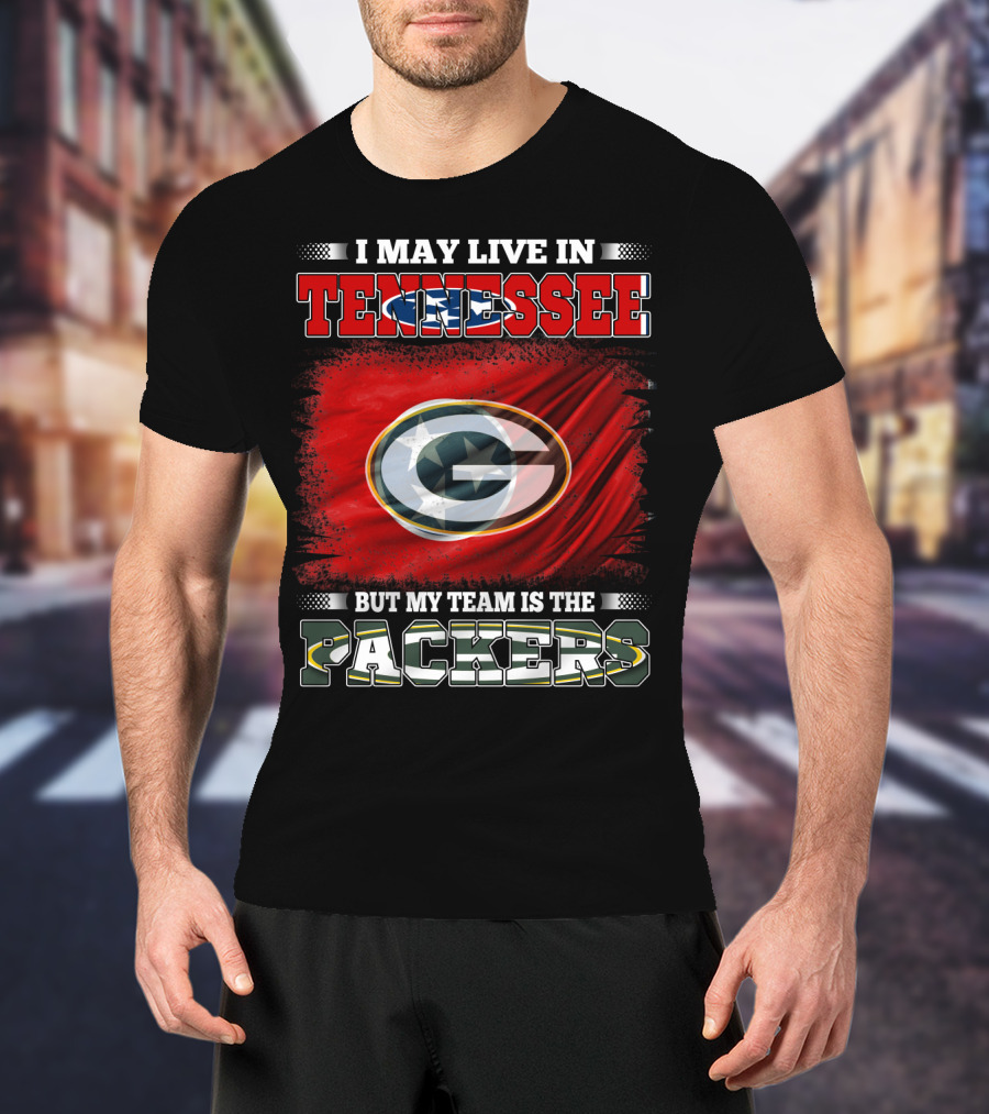 I May Live In Tennessee But My Team Is The Packers Green Bay Fan Loyalty T-Shirt
