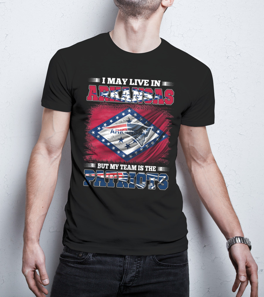 I May Live In Arkansas But My Team Is The Patriots Flag T-Shirt