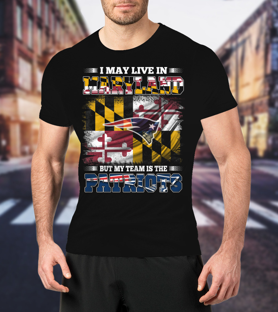 Maryland Residency New England Patriots Fan Loyalty Over State Pride T-Shirt
