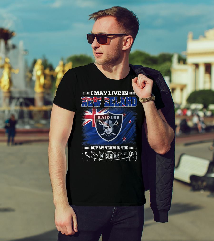I May Live In New Zealand But My Team Is The Raiders New Zealand Flag Raiders T-Shirt