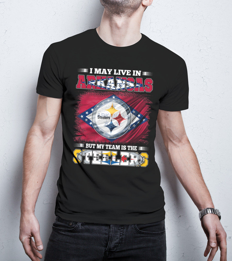 I May Live In Arkansas But My Team Is The Steelers T-Shirt