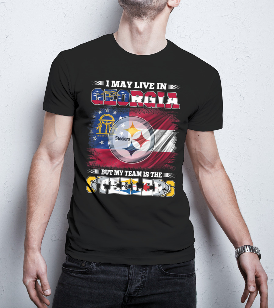 I May Live In Georgia But My Team Is The Steelers T-Shirt