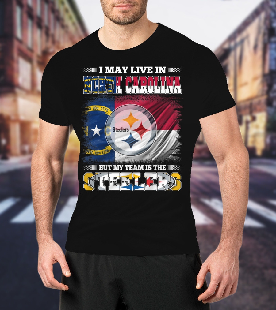 I May Live In North Carolina With The Steelers Logo And Team Spirit T-Shirt