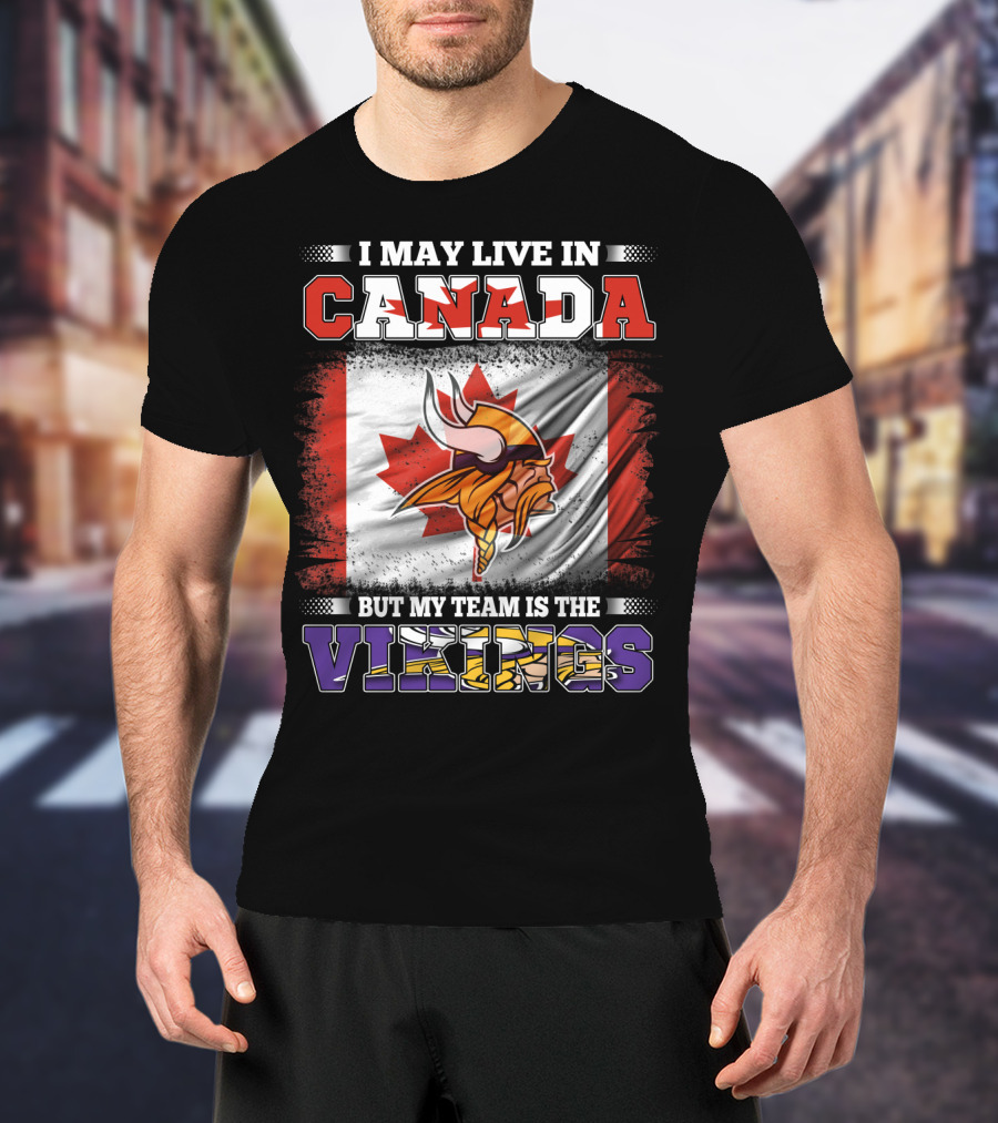I May Live In Canada But My Team Is The Vikings Maple Leaf Viking Helmet T-Shirt
