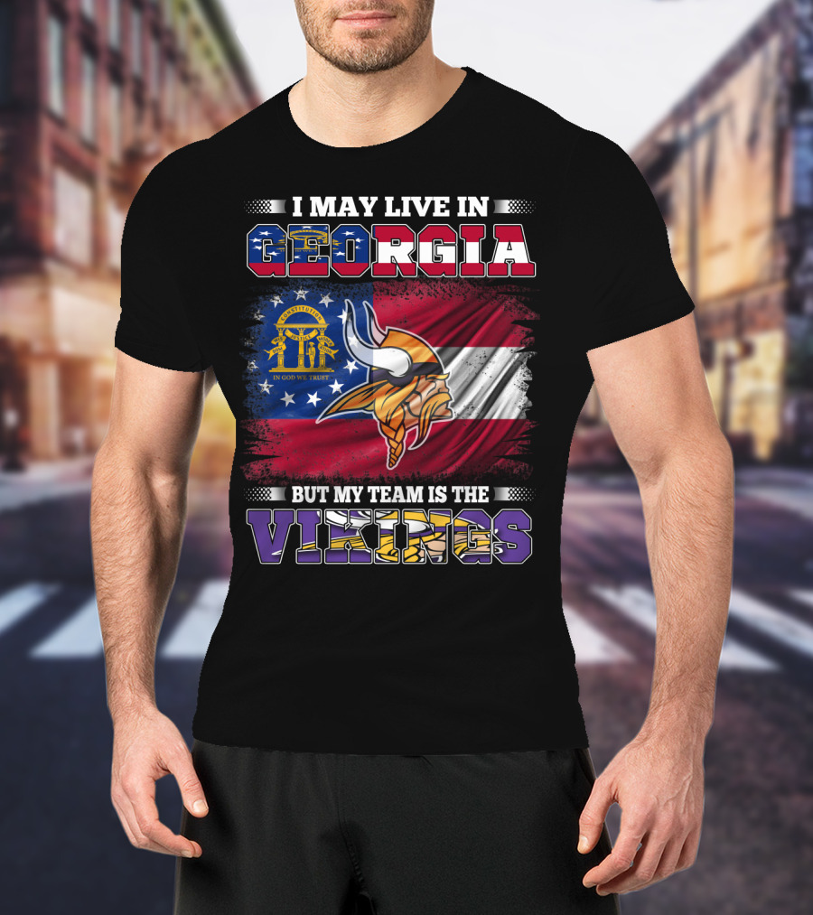 I May Live In Georgia But My Team Is The Vikings Flag T-Shirt