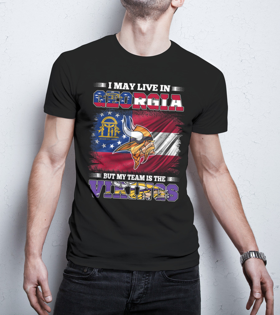 I May Live In Georgia But My Team Is The Vikings Flag T-Shirt