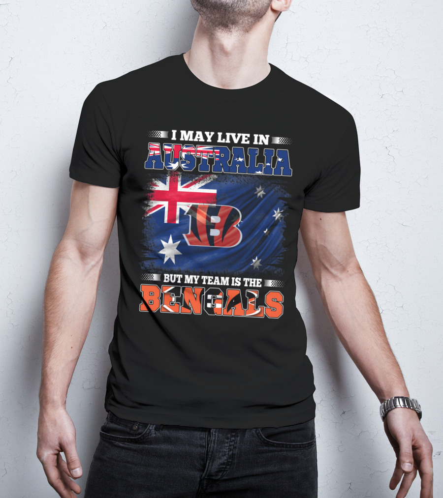 I May Live In Australia But My Team Is The Bengals T-Shirt