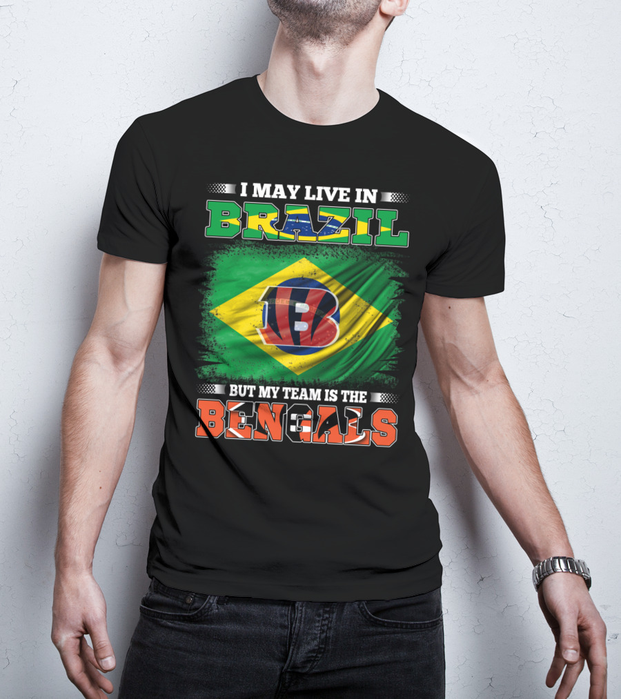I May Live In Brazil But My Team Is The Bengals Brazilian Flag NFL T-Shirt