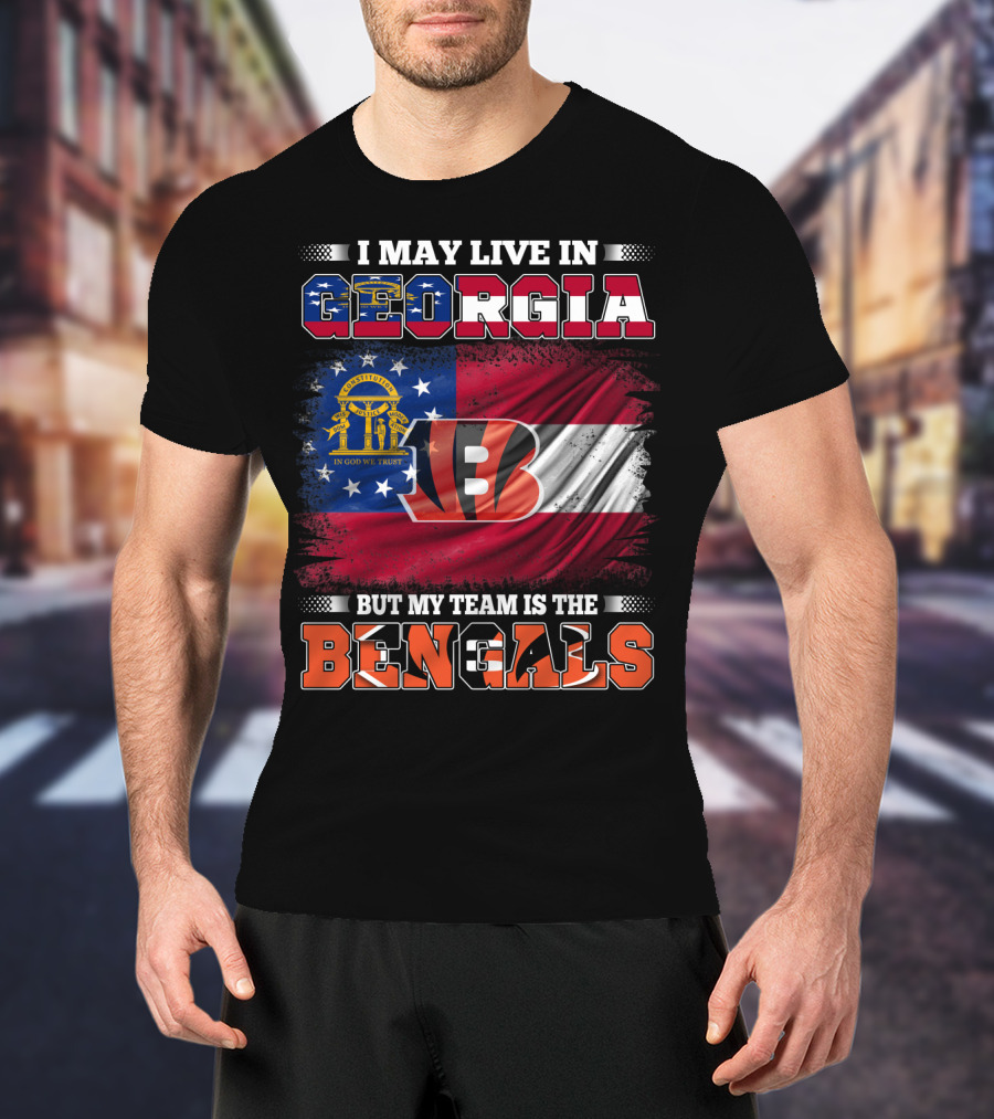 I May Live In Georgia But My Team Is The Bengals In God We Trust T-Shirt