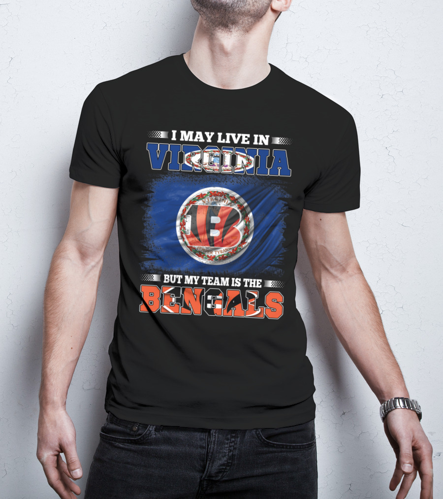 I May Live In Virginia But My Team Is The Bengals Flag Edition T-Shirt