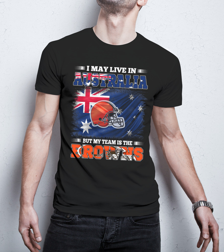I May Live In Australia But My Team Is The Browns Football Helmet In Front Of Australian Flag T-Shirt