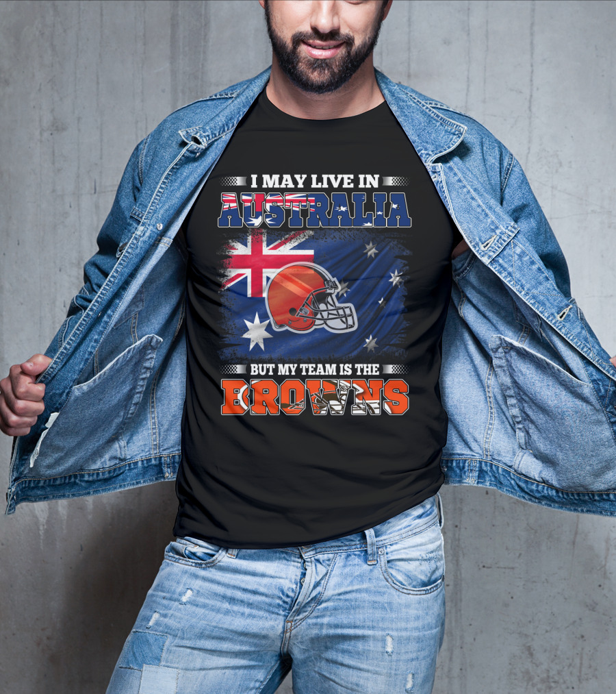 I May Live In Australia But My Team Is The Browns Football Helmet In Front Of Australian Flag T-Shirt