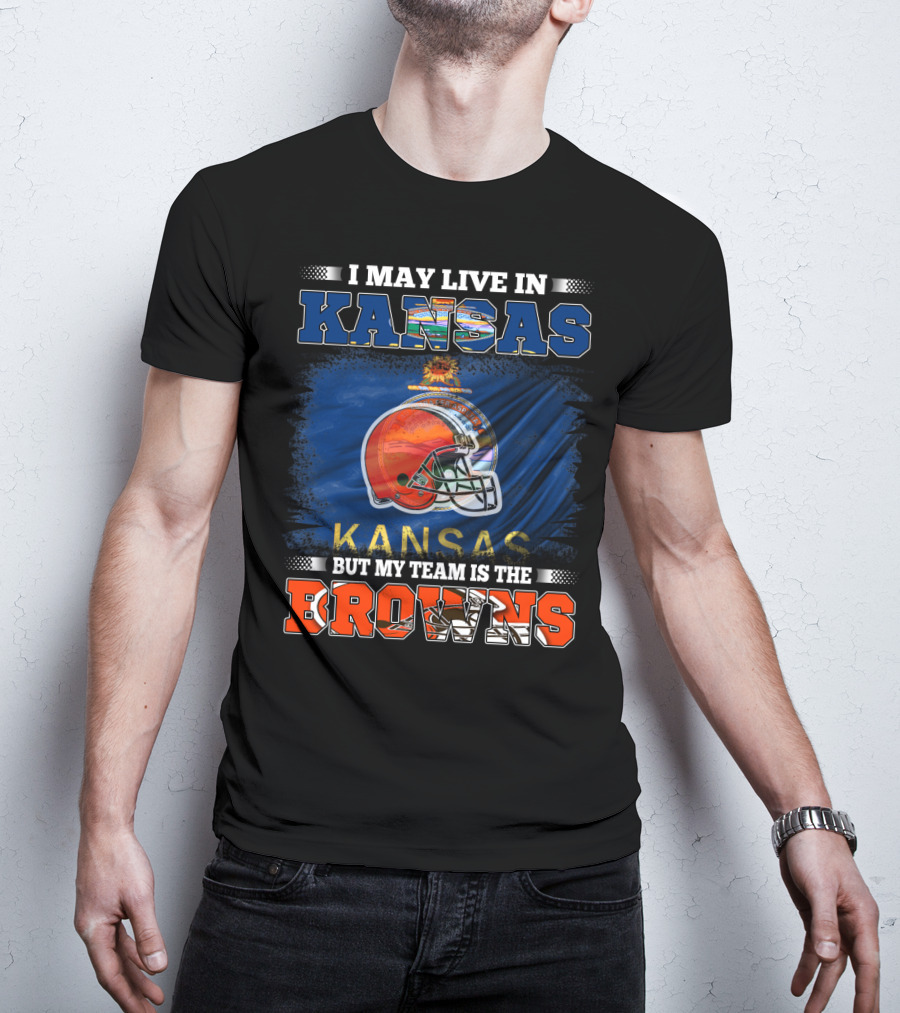I May Live In Kansas But My Team Is The Browns Football Helmet T-Shirt