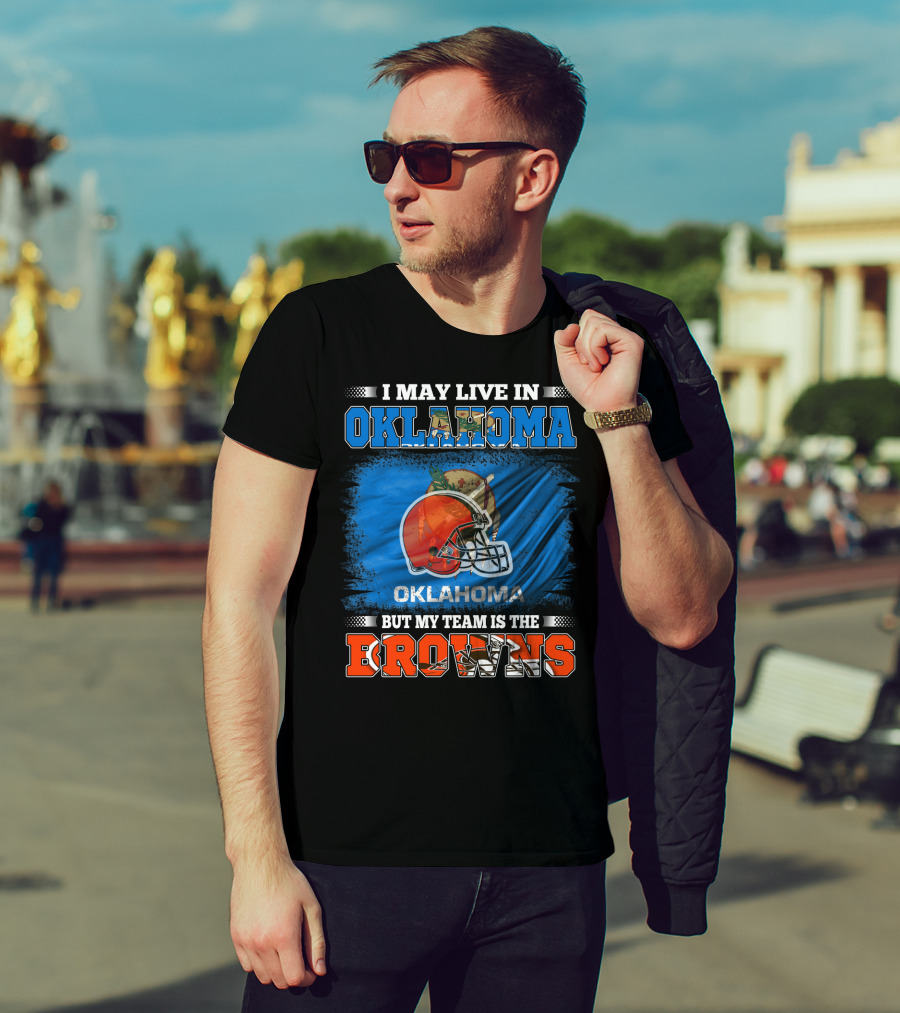 Oklahoma Fan With Loyalty To The Browns Football Team T-Shirt