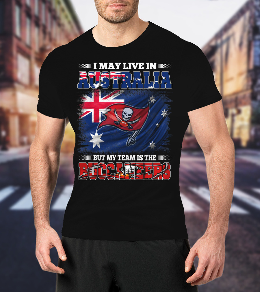 I May Live In Australia But My Team Is The Buccaneers Flag T-Shirt
