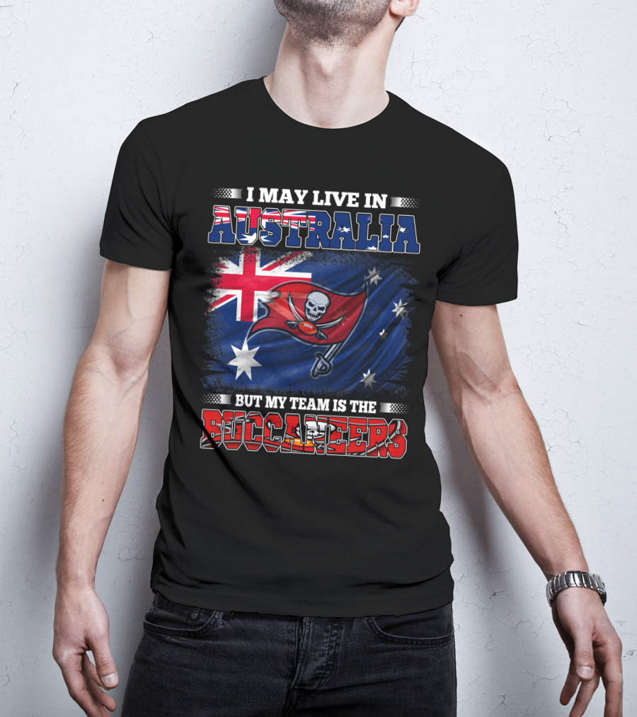 I May Live In Australia But My Team Is The Buccaneers Flag T-Shirt