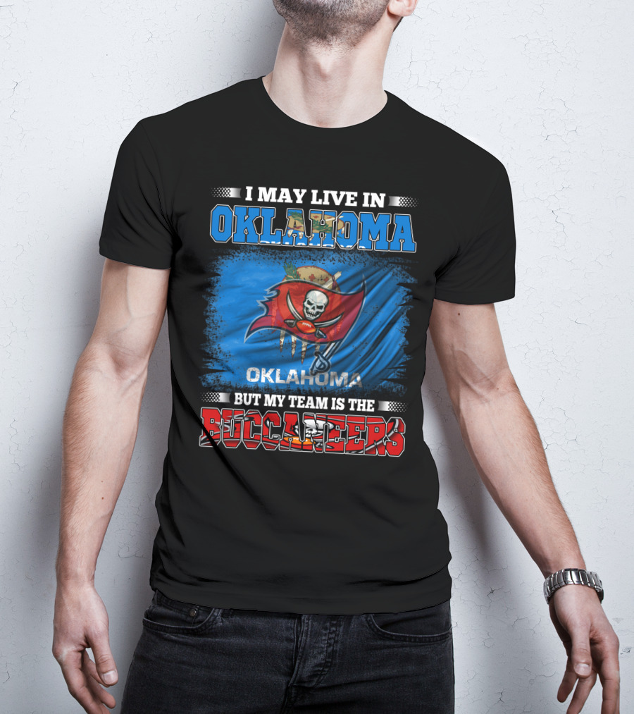 I May Live In Oklahoma But My Team Is The Buccaneers Skull Flag T-Shirt