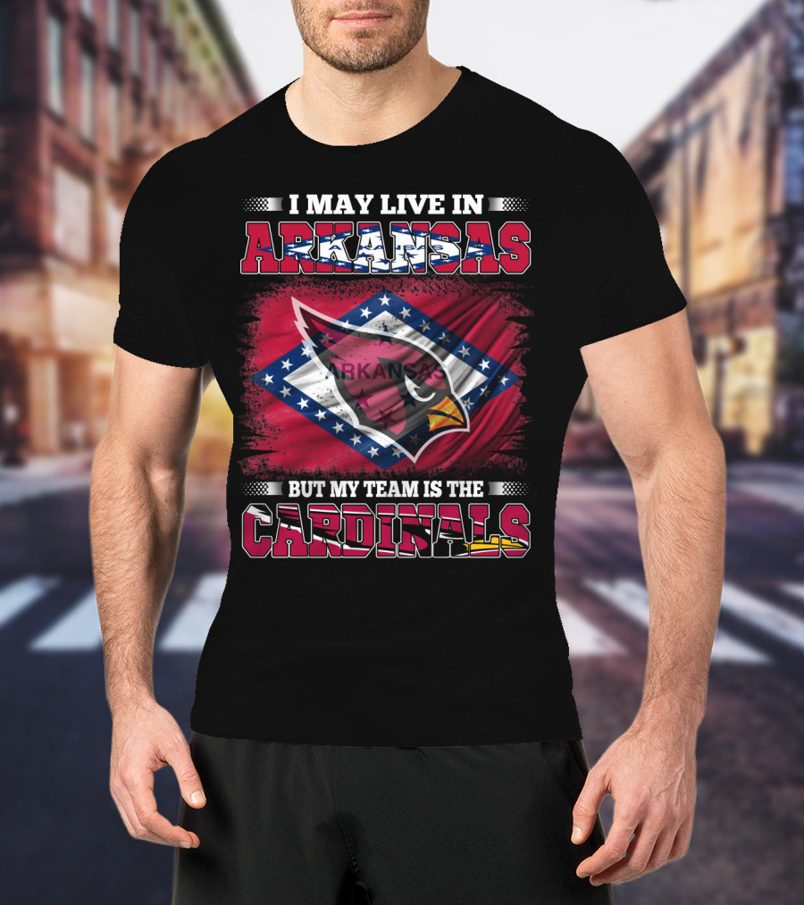 I May Live In Arkansas But My Team Is The Cardinals Flag T-Shirt