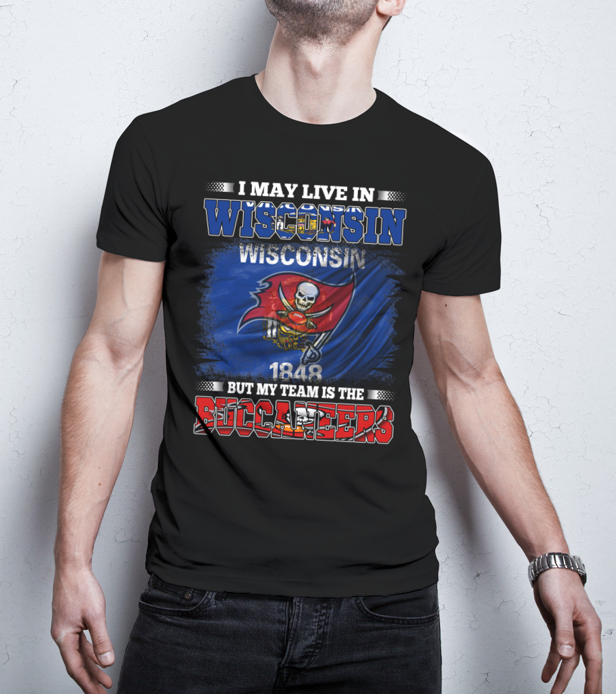 I May Live In Wisconsin But My Team Is The Buccaneers 1848 Flag T-Shirt