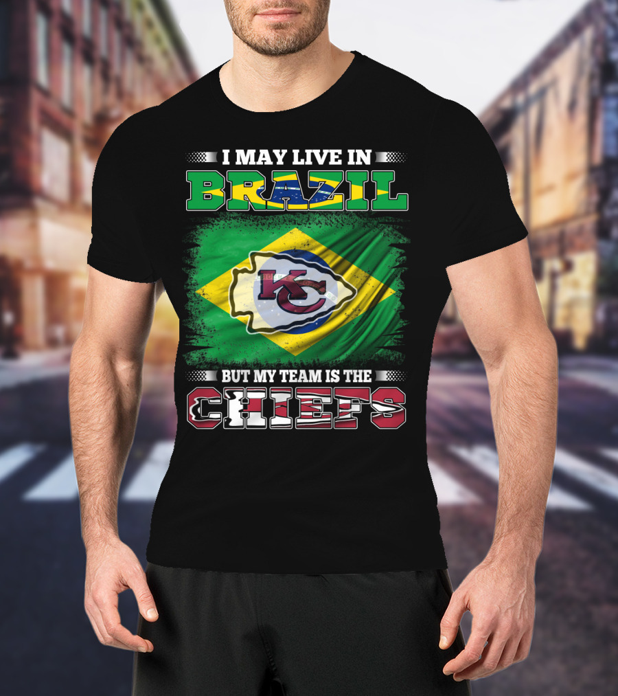 I May Live In Brazil But My Team Is The Chiefs Flag T-Shirt