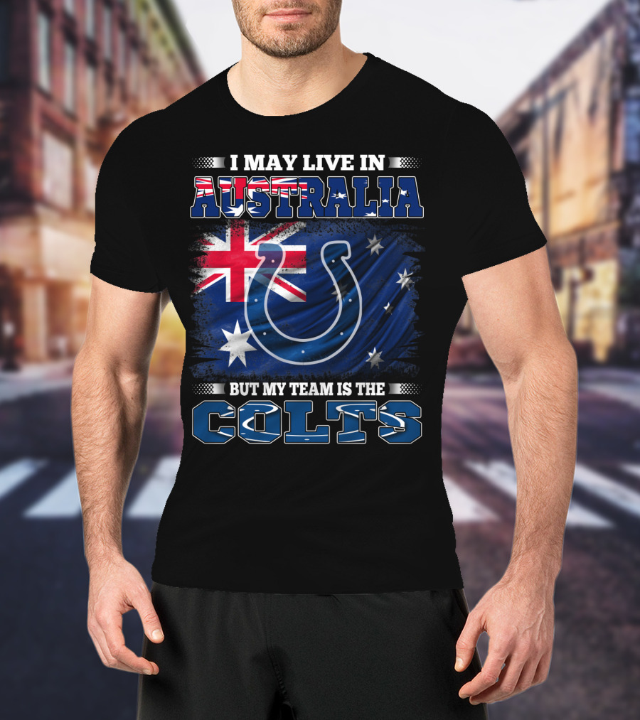 I May Live In Australia But My Team Is The Colts Colts Logo With Australian Flag T-Shirt