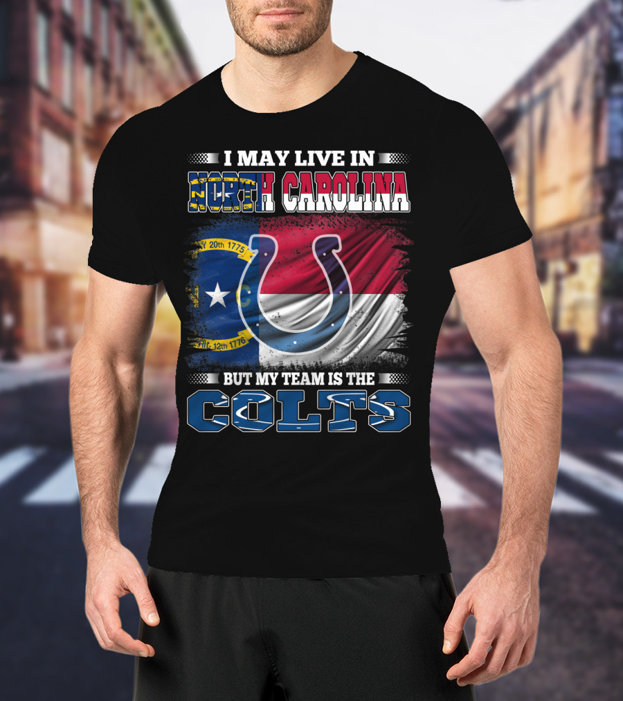 I May Live In North Carolina With State Flag But My Team Is The Colts Horseshoe T-Shirt