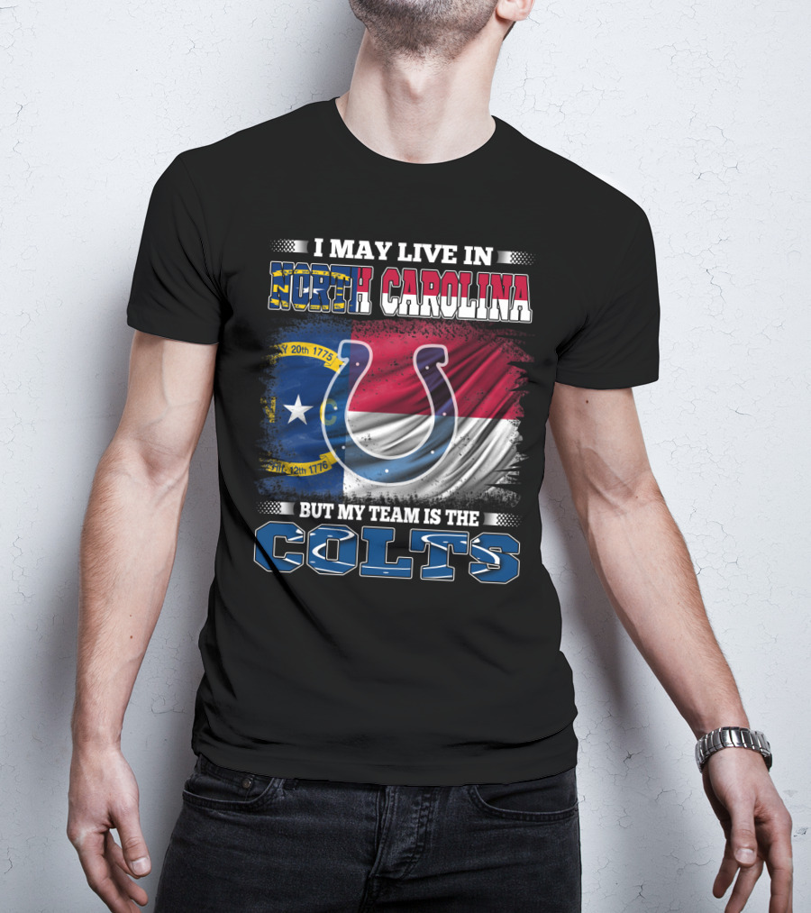I May Live In North Carolina With State Flag But My Team Is The Colts Horseshoe T-Shirt
