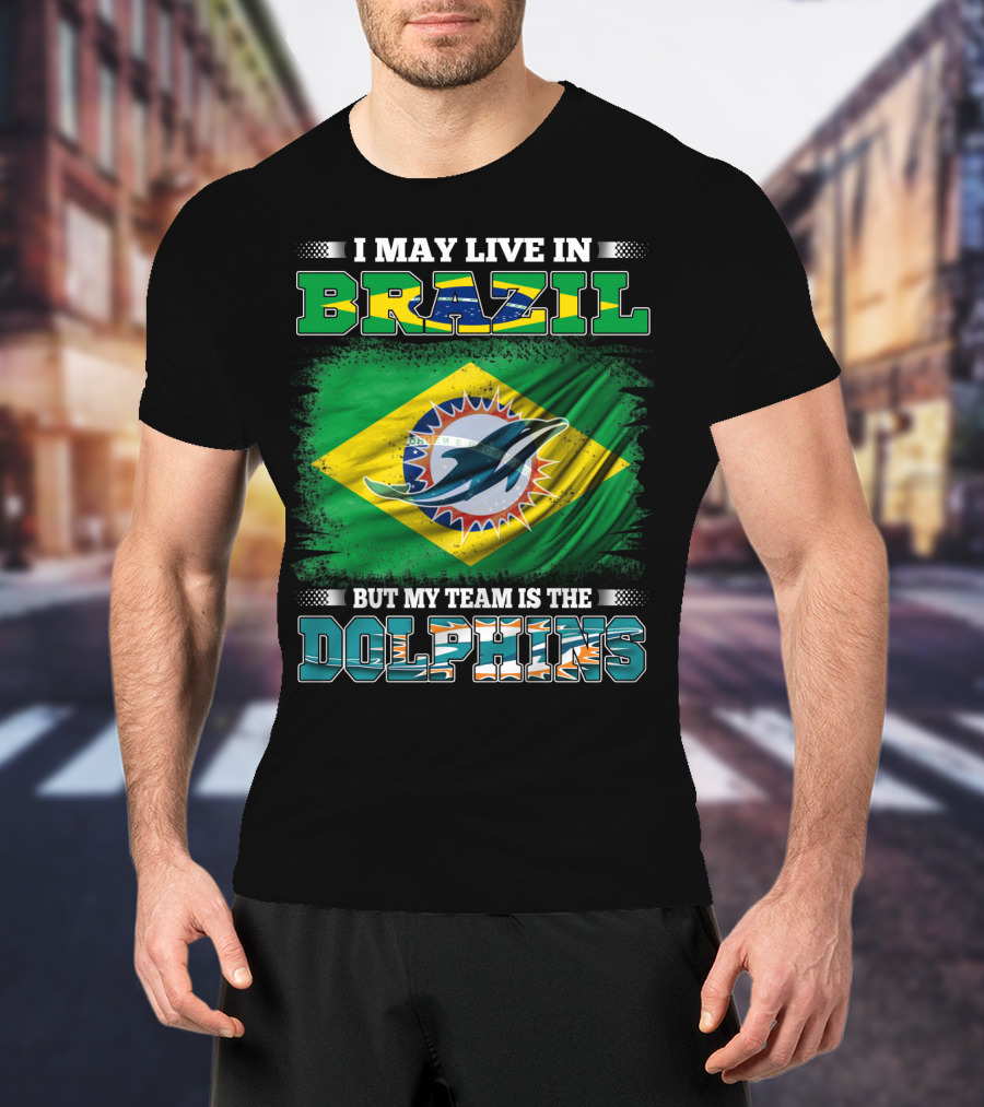 I May Live In Brazil But My Team Is The Dolphins Flag T-Shirt