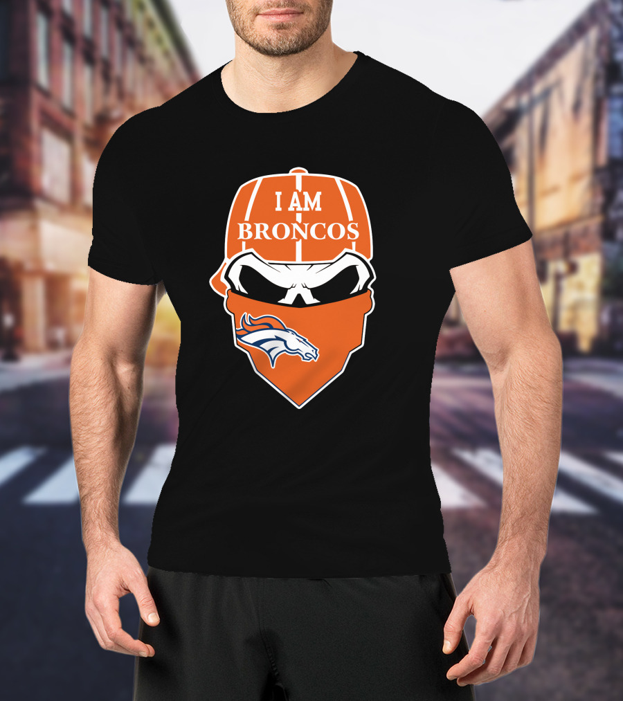 I Am Broncos Denver Broncos Skull T-Shirt