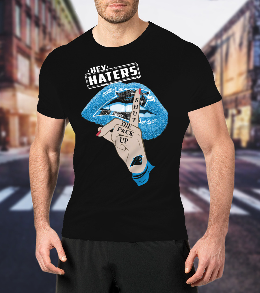 Hey Haters Carolina Panthers Shut The F**K Up Lip T-Shirt