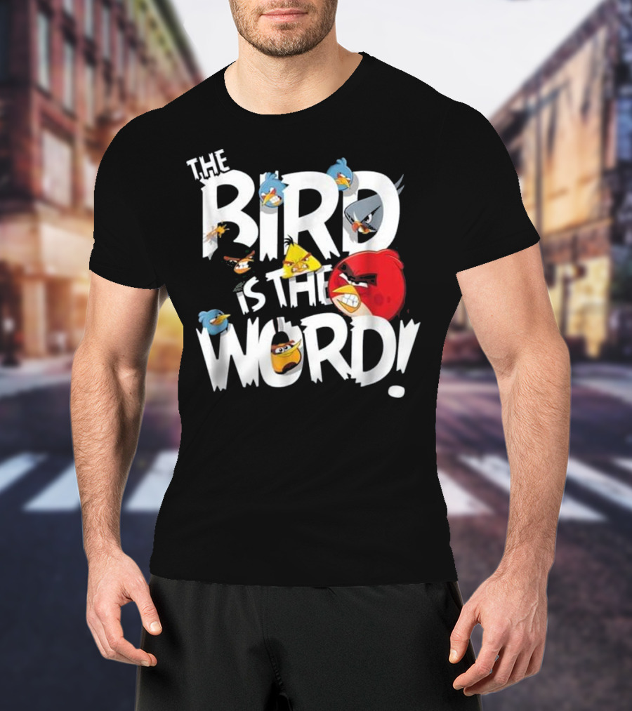 THE BIRD IS THE WORD Angry Birds T-Shirt