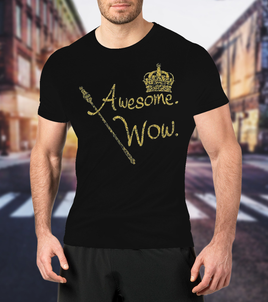 Awesome Wow King George Gold Crown Scepter T-Shirt