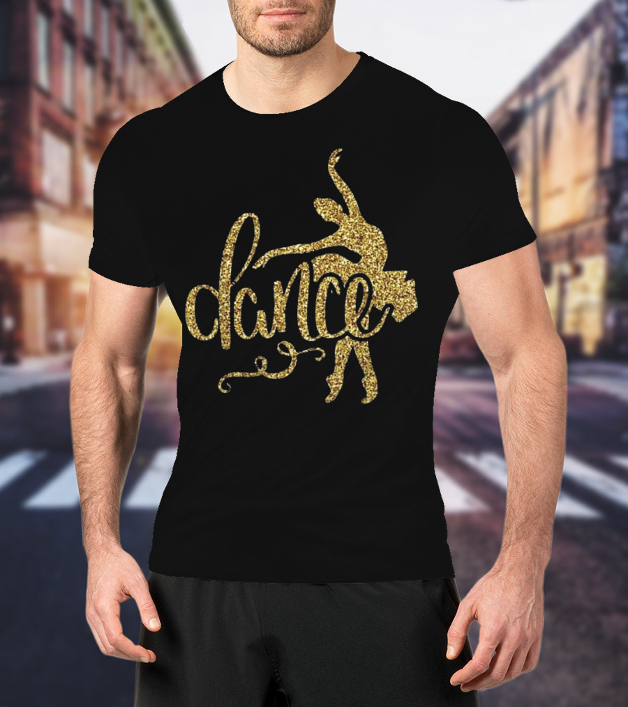 Gold Ballerina Dance Ballet T-Shirt