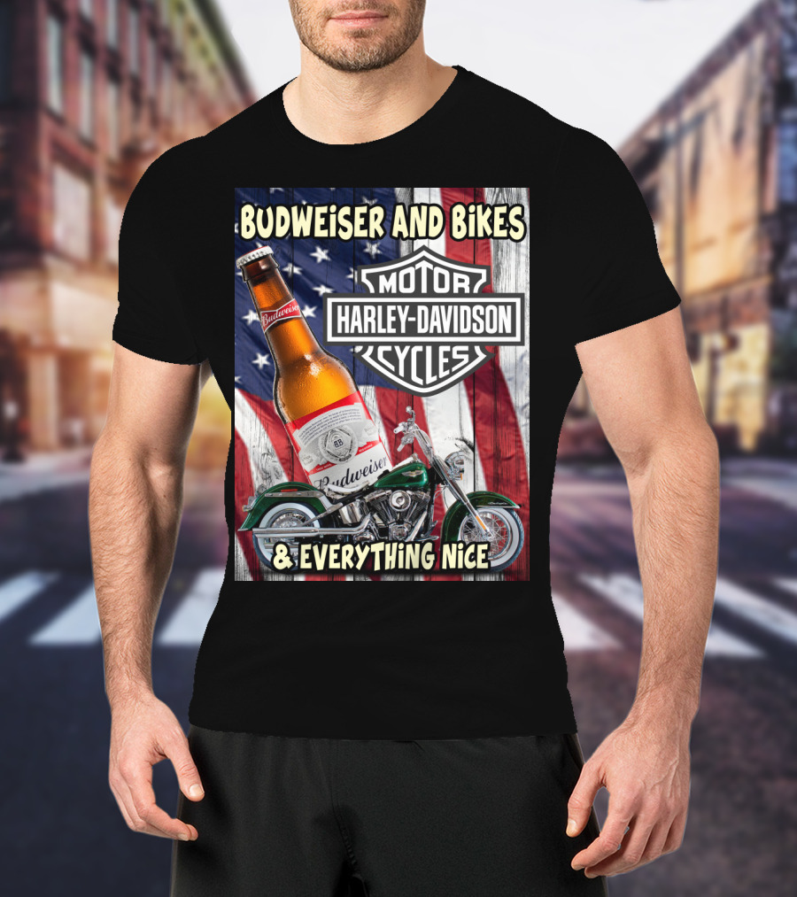 Budweiser And Bikes Harley Davidson Motorcycles & Everything Nice T-Shirt
