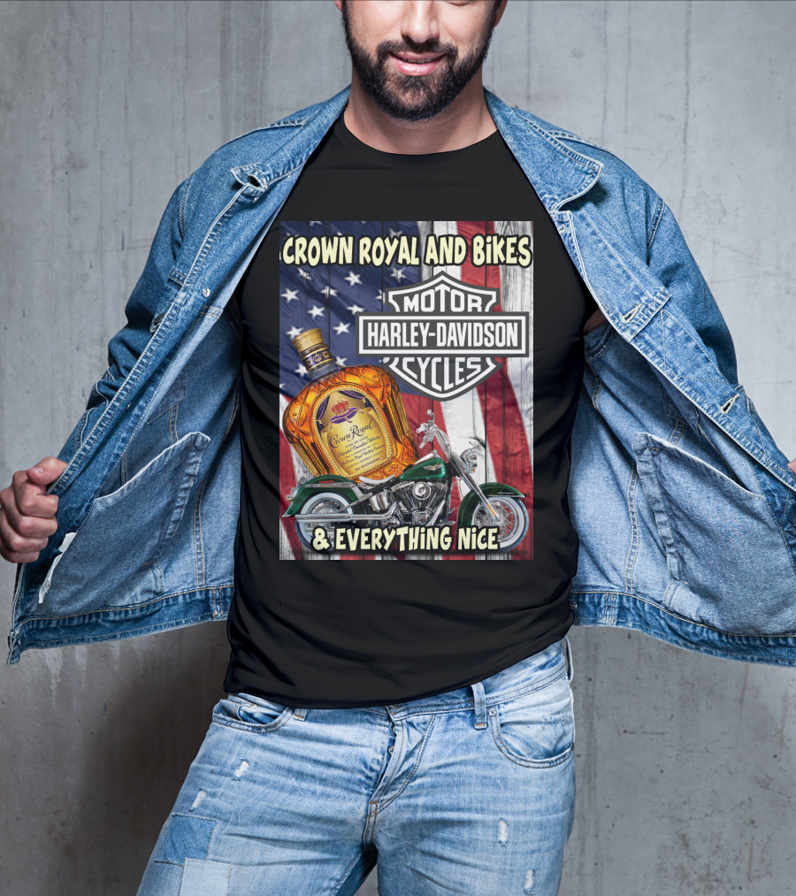 Crown Royal And Bikes Harley Davidson Motorcycles & Everything Nice T-Shirt