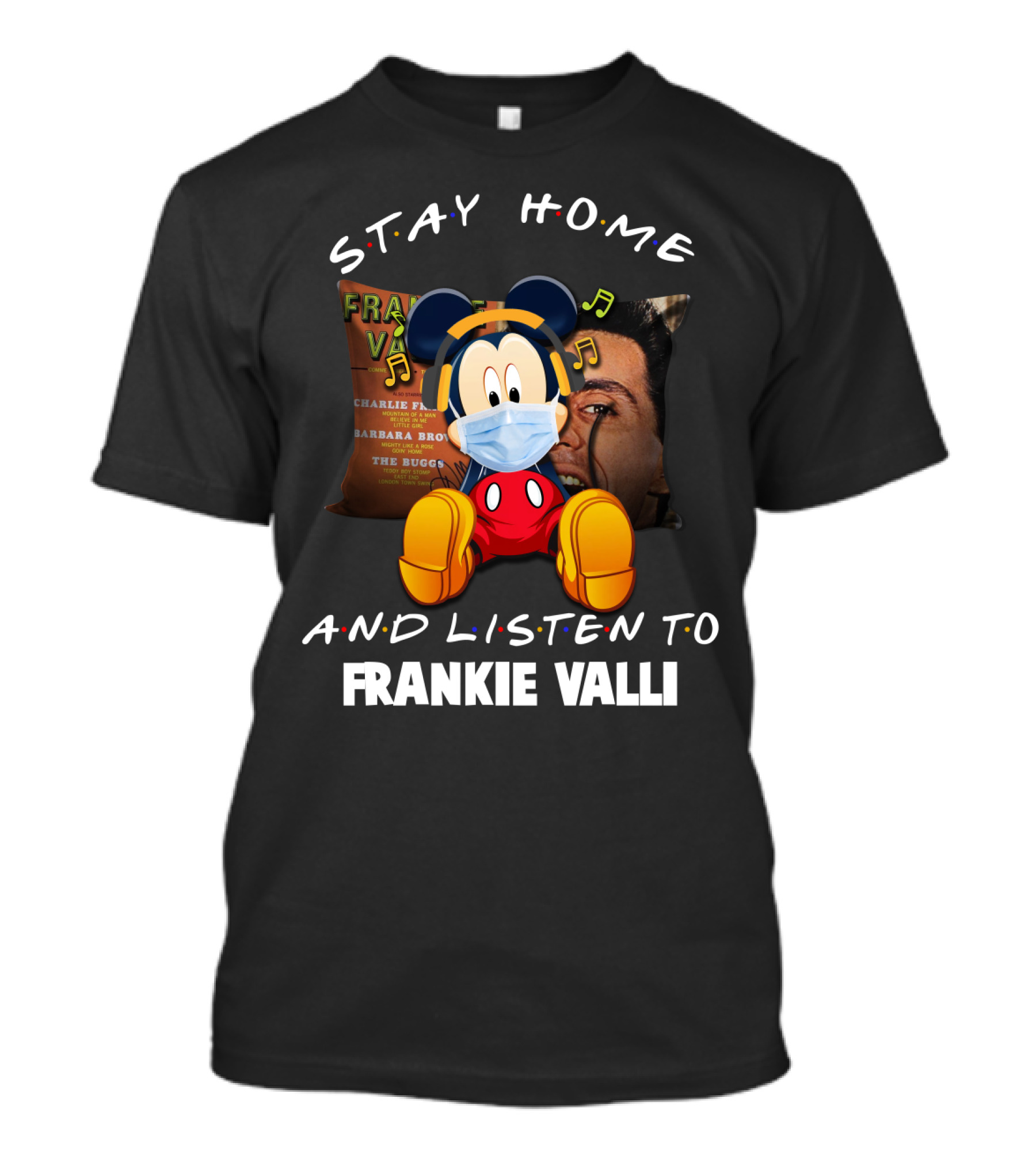 Stay Home And Listen To Frankie Valli Mickey Mouse Masked Pillow T-Shirt