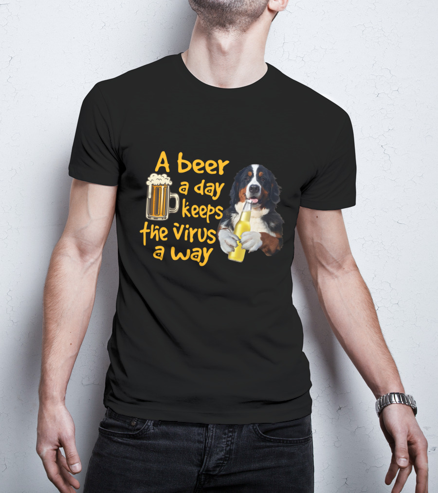 A Beer A Day Keeps The Virus Away Bernese Mountain Dog Holding Beer T-Shirt