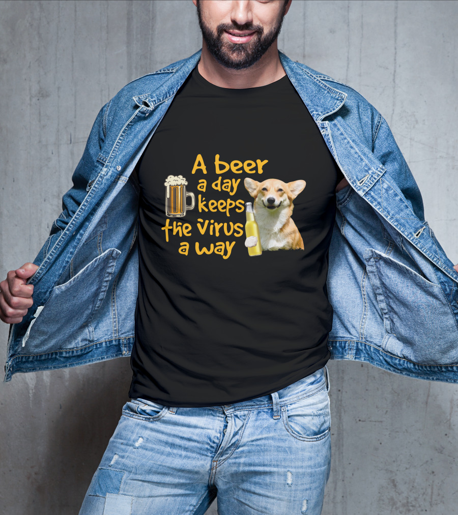A Beer A Day Keeps The Virus Away Funny Corgi T-Shirt