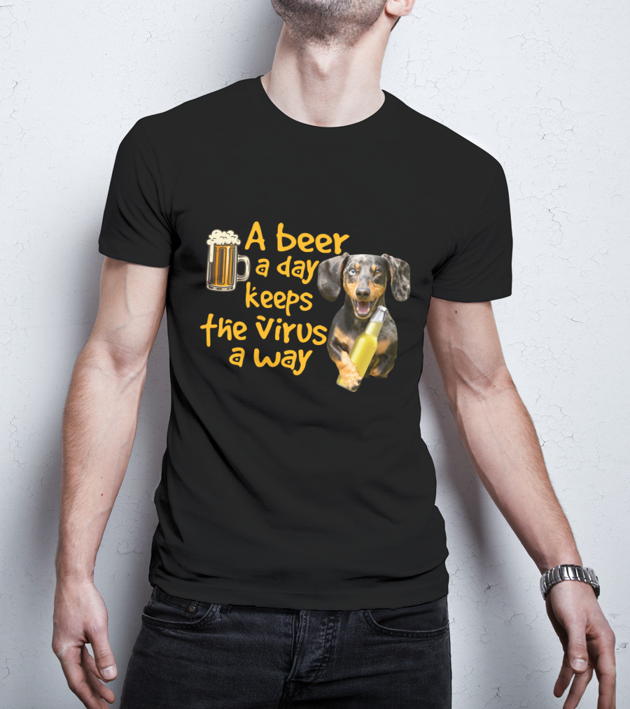A Beer A Day Keeps The Virus Away Funny Dachshund And Beer T-Shirt